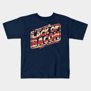 I Find Your Lack of Bacon Disturbing Kids T-Shirt